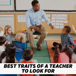 best traits of a teacher to look for